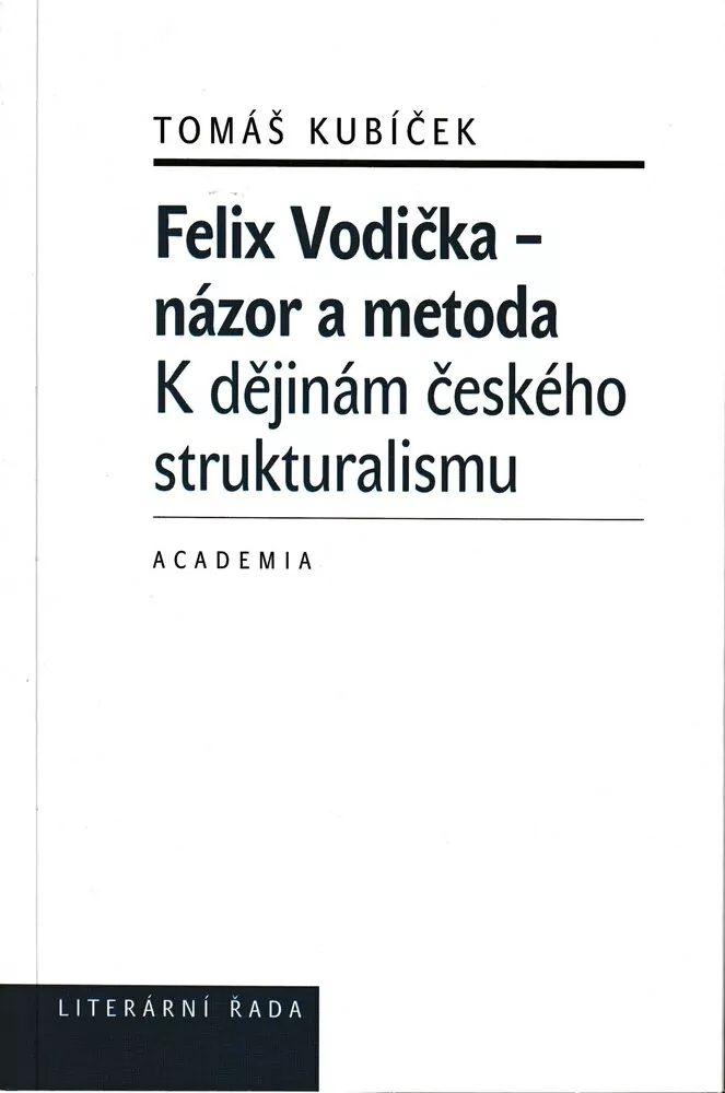 Felix Vodička - názor a metoda