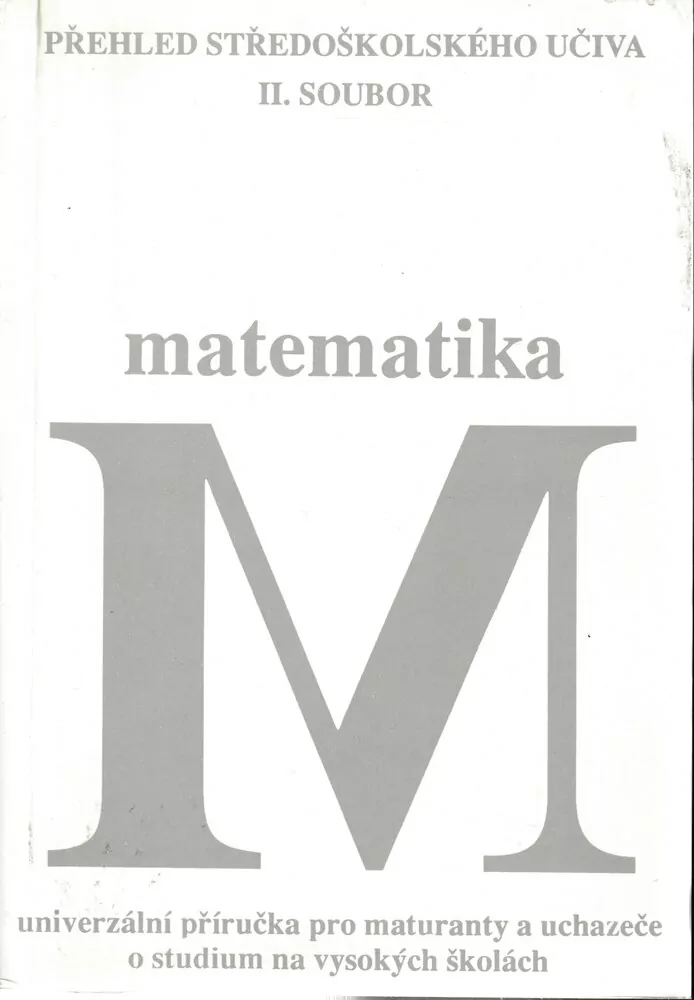 Matematika, univerzální příručka pro maturanty...