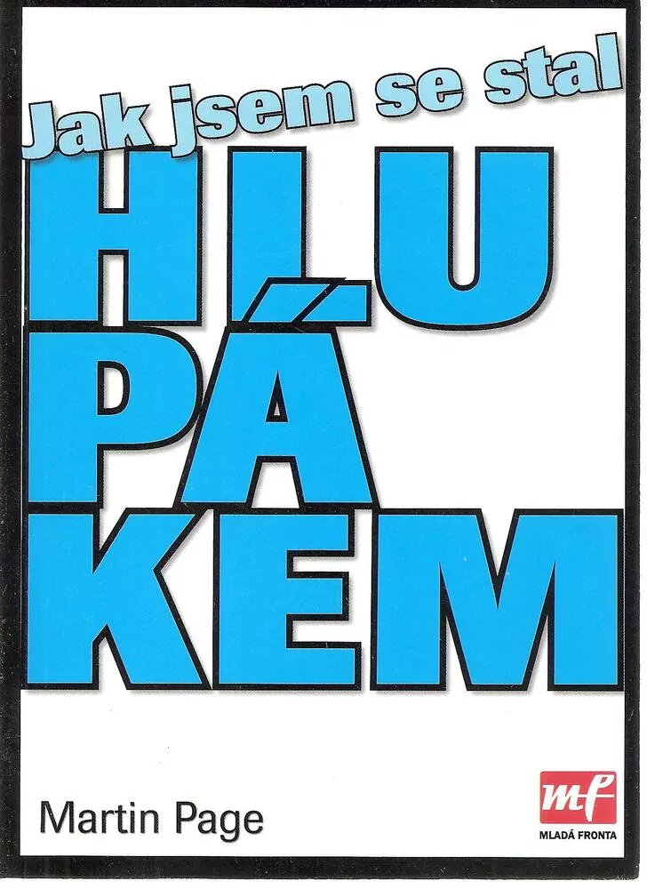 Jak jsem se stal hlupákem