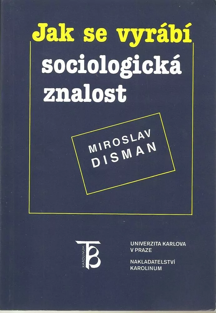Jak se vyrábí sociologická znalost