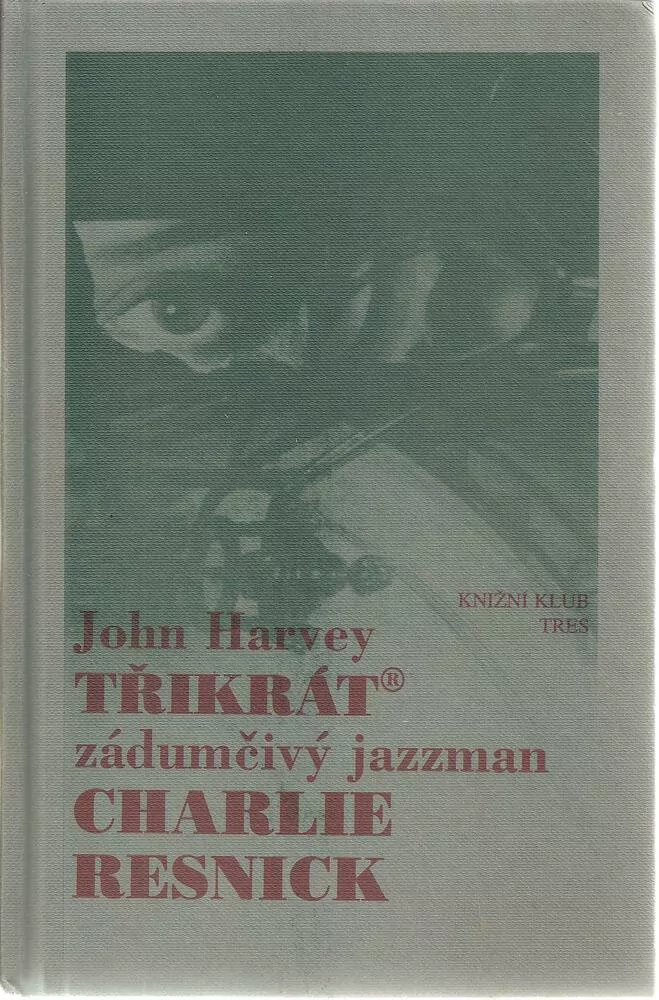 Třikrát zádumčivý jazzman Charlie Resnick