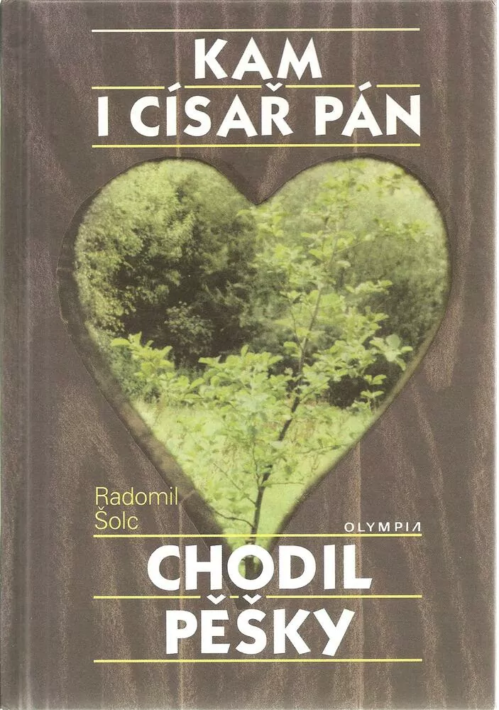 Kam i císař pán chodil pěšky