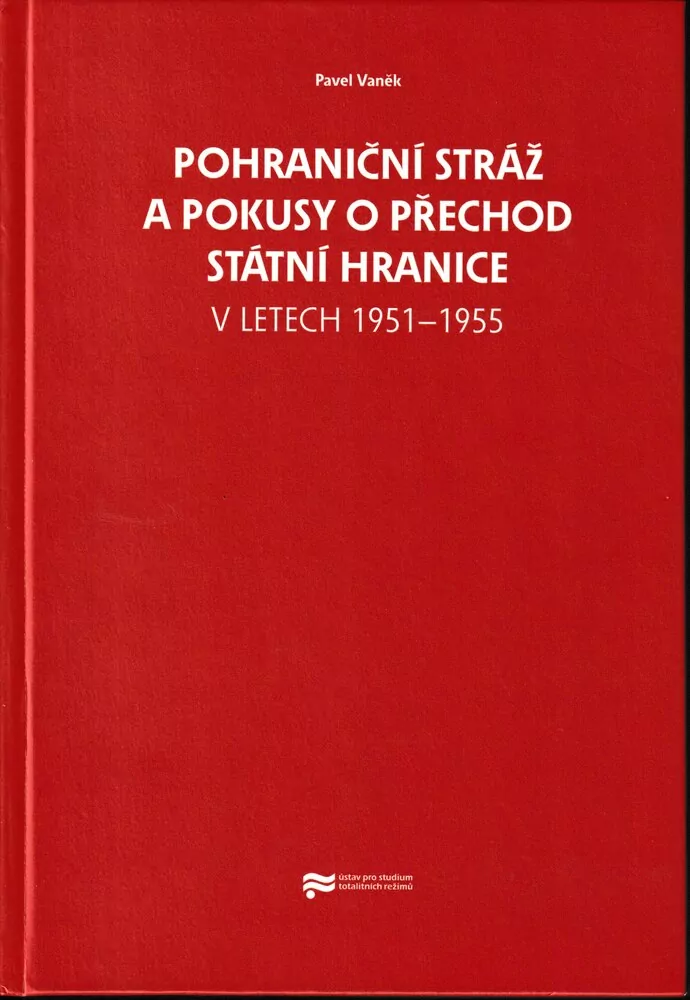 Pohraniční stráž a pokusy o přechod státní hranice v letech 1951-1955