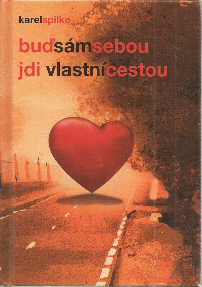 Buď sám sebou Jdi vlastní cestou
