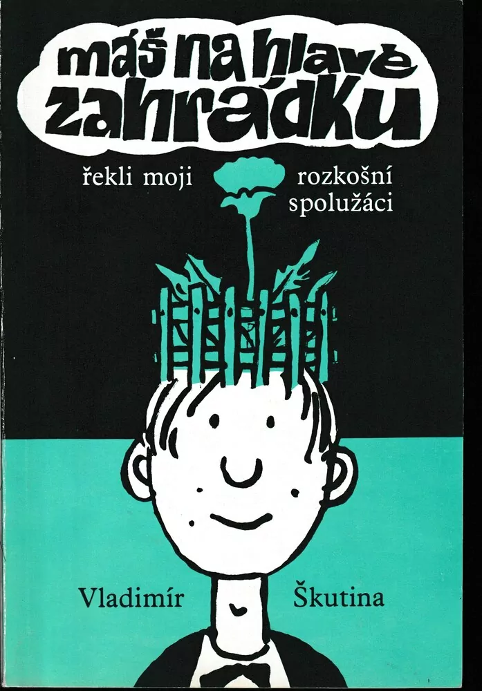 Máš na hlavě zahrádku, řekli moji rozkošní spolužáci