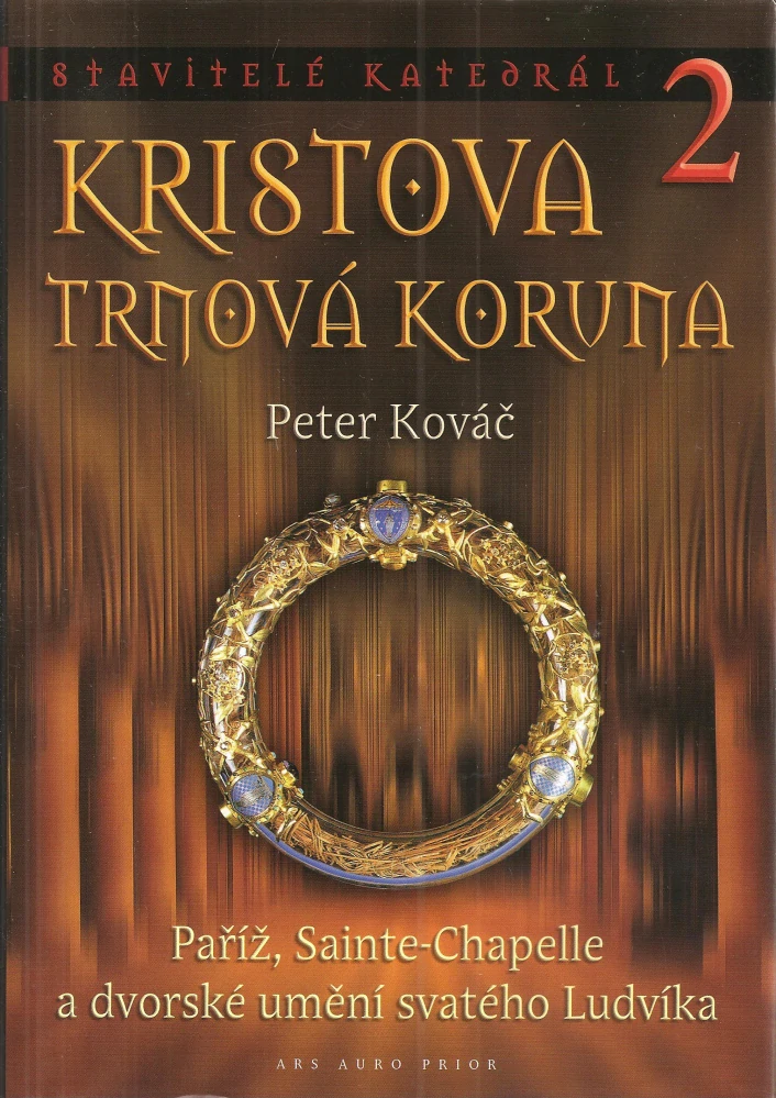 Stavitelé katedrál 2. - Kristova trnová koruna