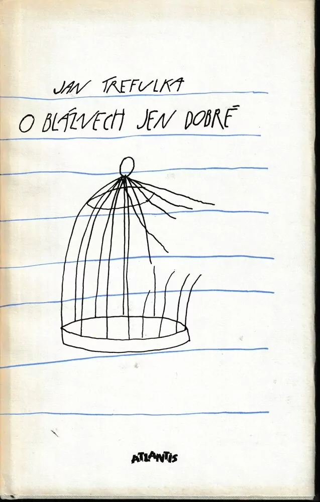 O bláznech jen dobré