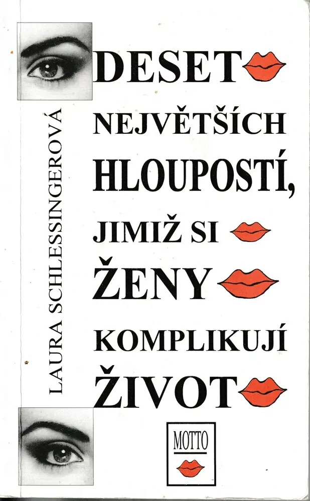 Deset největších hloupostí, jimiž si ženy komplikují život
