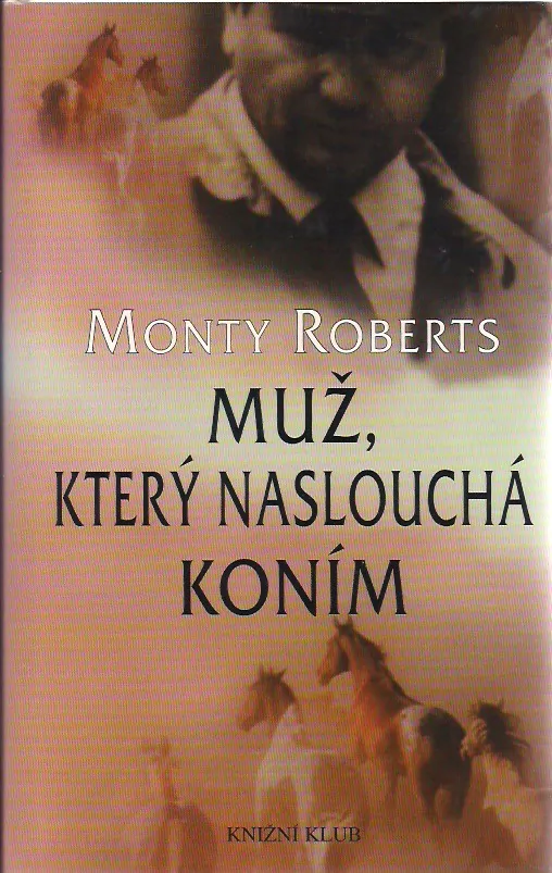 Muž, který naslouchá koním