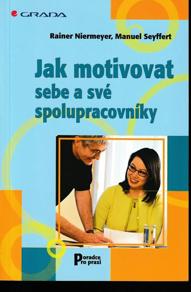 Jak motivovat sebe a své spolupracovníky