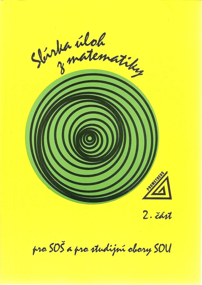 Sbírka úloh z matematiky pro SOŠ a pro studijní obory SOU