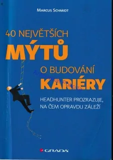 40 největších mýtů o budování kariéry