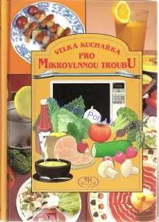 Velká kuchařka pro mikrovlnnou troubu