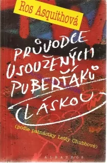 Průvodce usoužených puberťáků láskou
