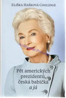 Pět amerických prezidentů, česká babička a já
