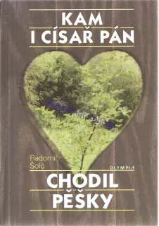Kam i císař pán chodil pěšky