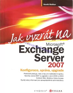 Jak vyzrát na Microsoft Exchange Server 2007