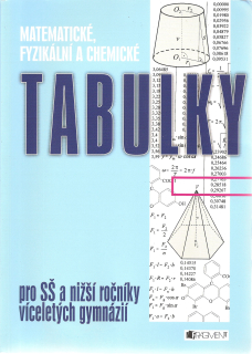 Matematické, fyzikální a chemické tabulky pro SŠ a nižší ročníky víceletých gymnázií
