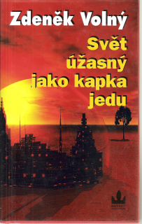 Svět úžasný jako kapka jedu