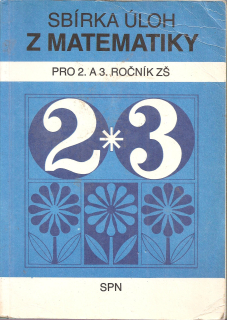 Sbírka úloh z matematiky pro druhý a třetí ročník ZŠ