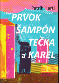 Prvok, Šampón, Tečka a Karel